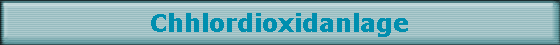 Chhlordioxidanlage